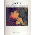 Jucker collezionisti e mecenati - Banca di Legnano